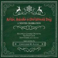 Arise Awake of Christmas Day - Christopher M. Allport, Hollywood Chamber Orchestra